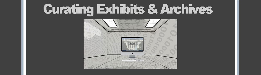 Curating Exhibits & Archives