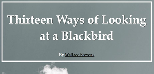 Thirteen Ways of Looking at a Blackbird