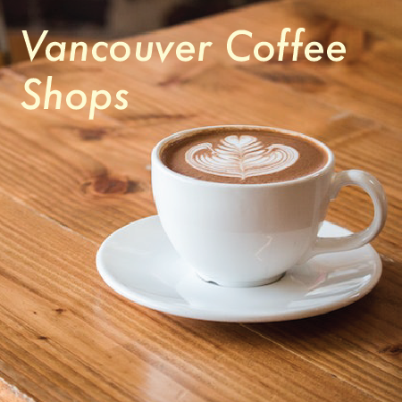 a caffe latte with the title Vancouver's Best Coffee Shops