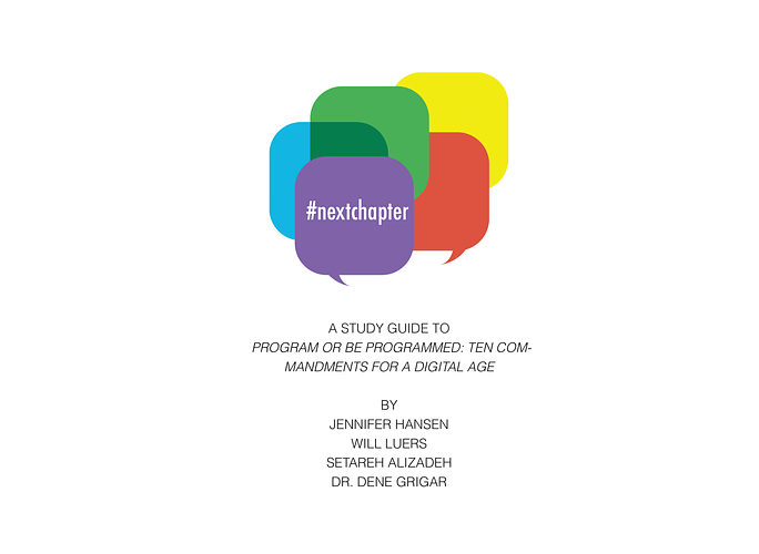 Cover of a study guide titled “#nextchapter” with colorful overlapping speech bubbles. The guide is for Program or Be Programmed: Ten Commandments for a Digital Age.