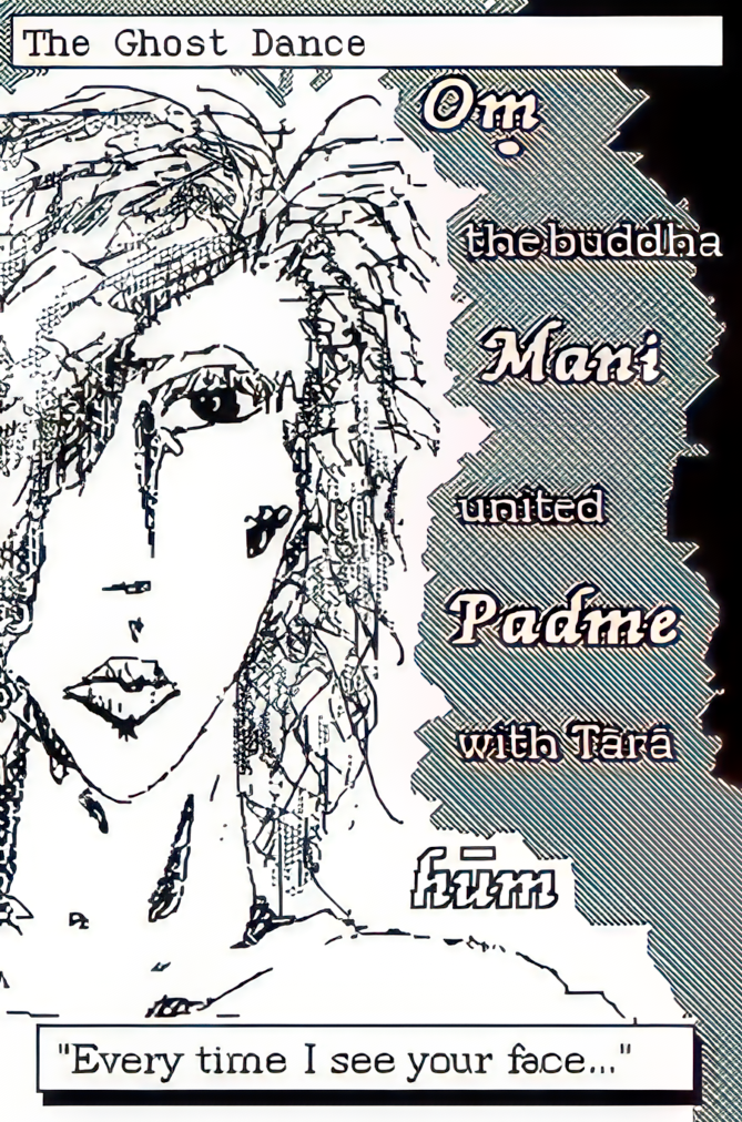 Om the buddha Mani united Padme with Tara hŪm. Every time I see your face…