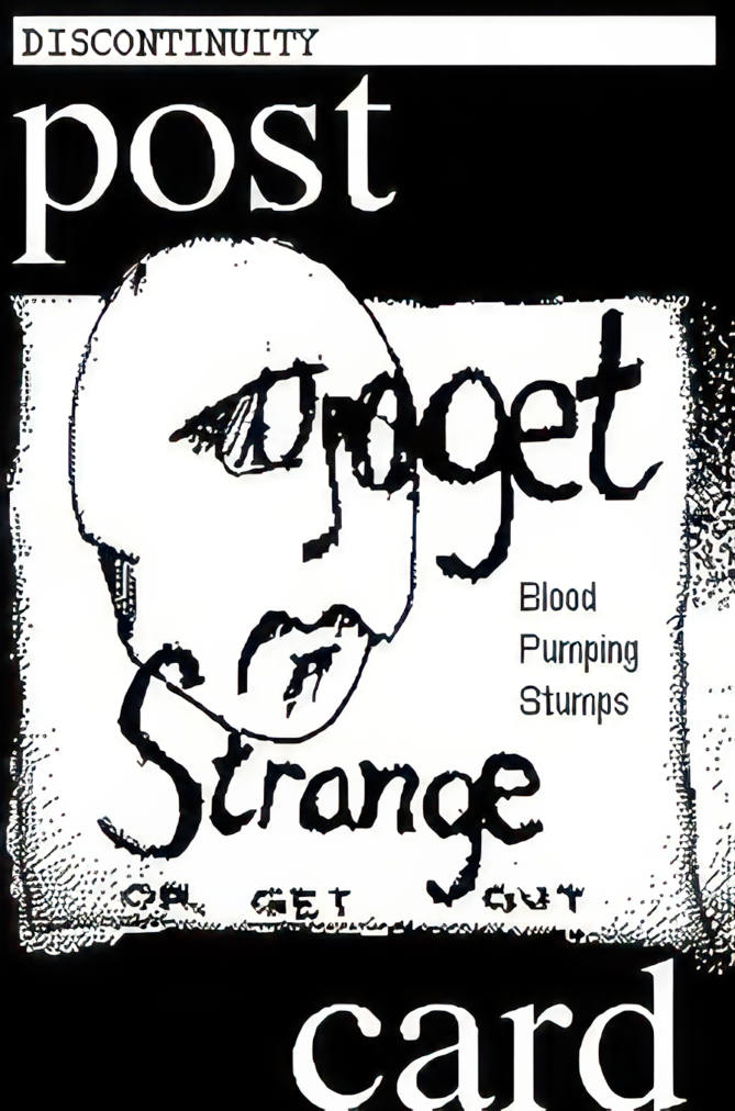 Post Card. goget strange or get out. Blood pumping stumps.