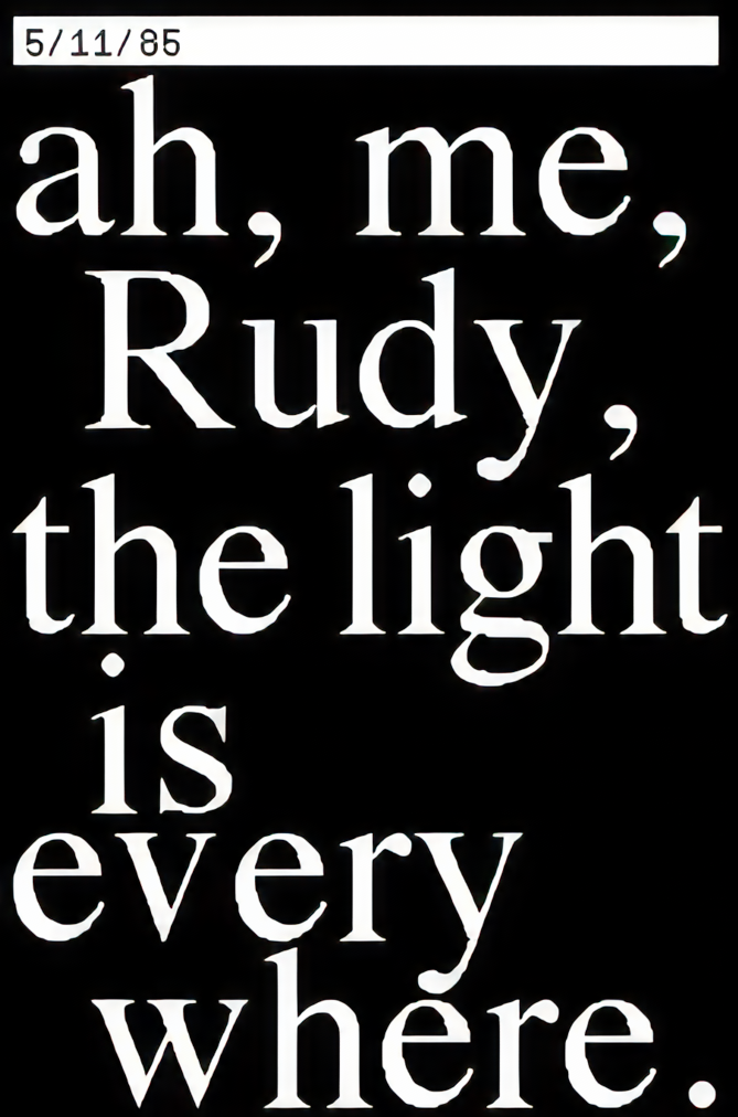 ah, me, Rudy, the light is every where